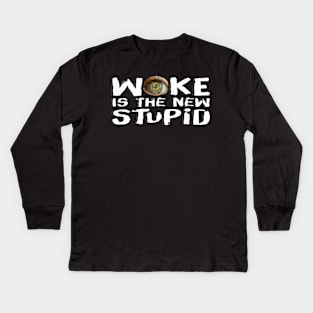 Woke Is The New Stupid Kids Long Sleeve T-Shirt